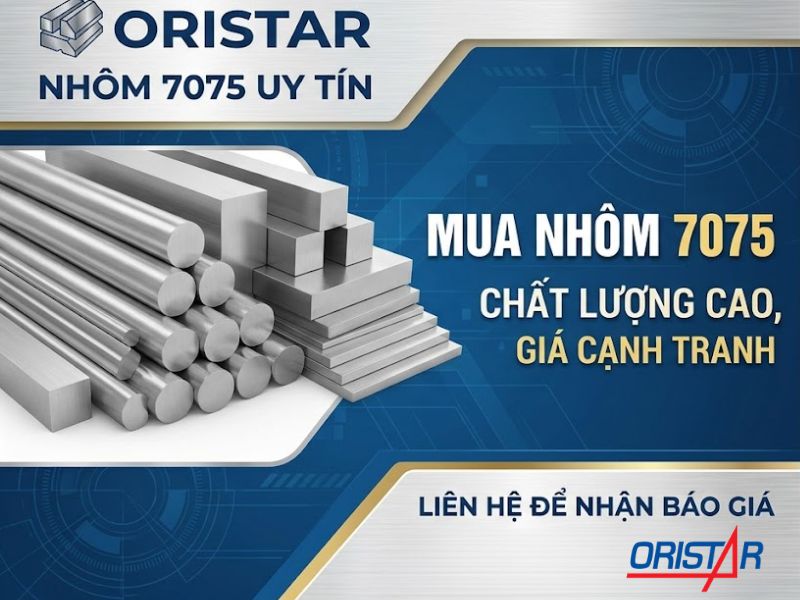 Oristar Địa chỉ mua nhôm 7075 uy tín